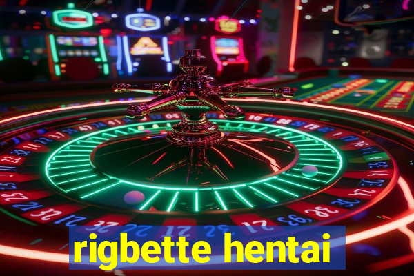 rigbette hentai